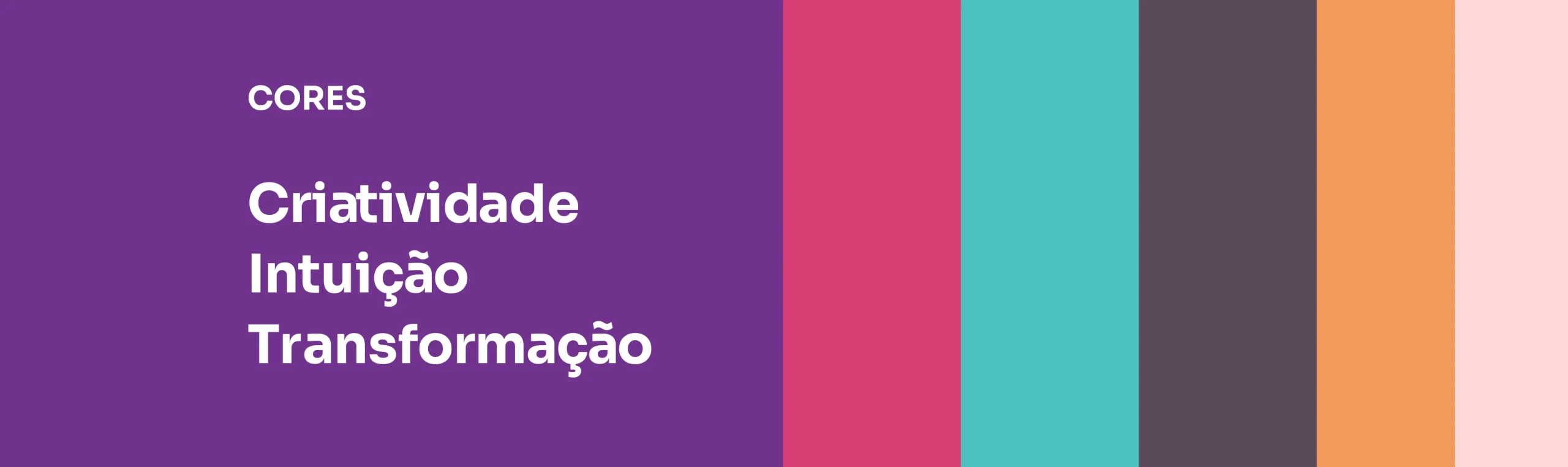 paleta de cores da marca, no roxo, magenta, verde agua, cinza e laranja, com o texto "Cores: criatividade, intuição, transformação"