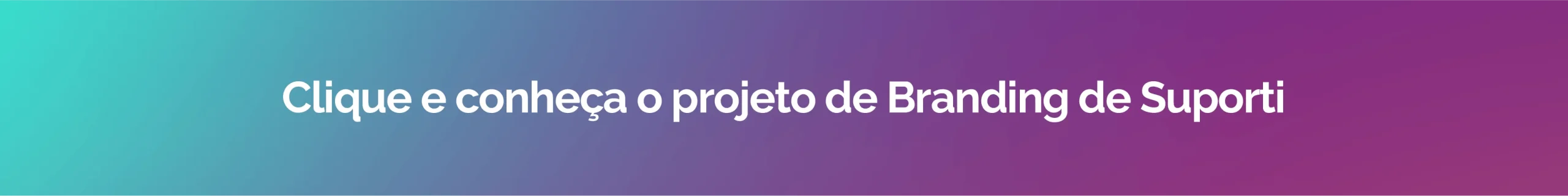 Clique e conheça o projeto de branding da Suporti